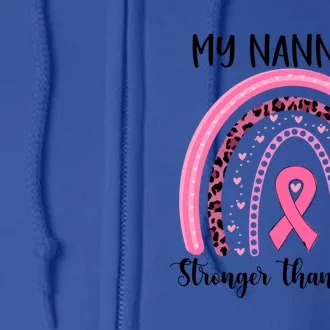 My Nanny Is Stronger Than Cancer Breast Cancer Awareness Great Gift Full Zip Hoodie