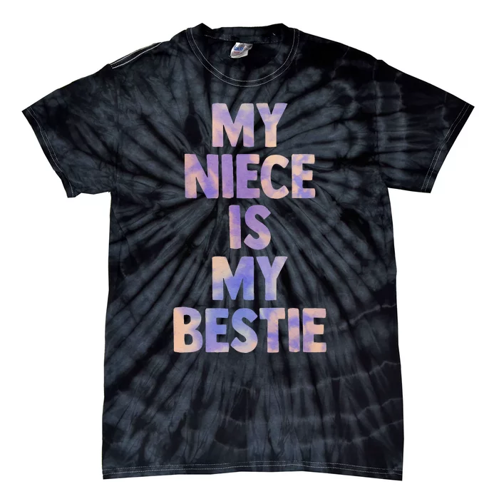 My Niece Is My Bestie For Aunt Uncle Matching Set Tie Dye Tie-Dye T-Shirt