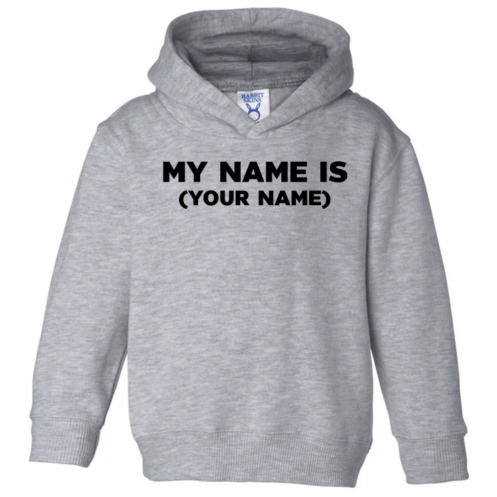 My Name Is Funny Custom Toddler Hoodie