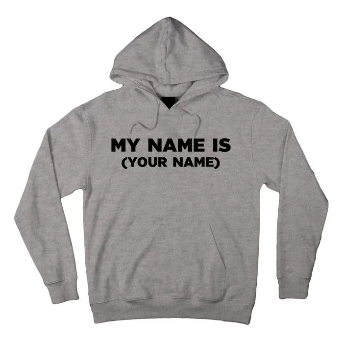 My Name Is Funny Custom Tall Hoodie