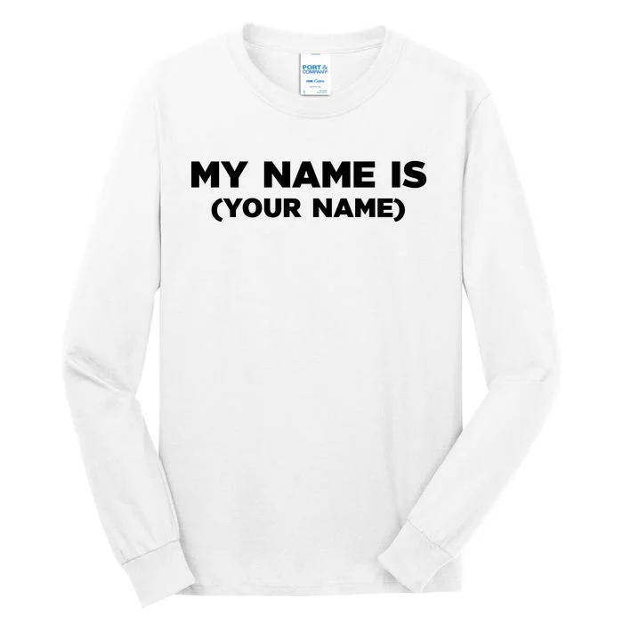 My Name Is Funny Custom Tall Long Sleeve T-Shirt