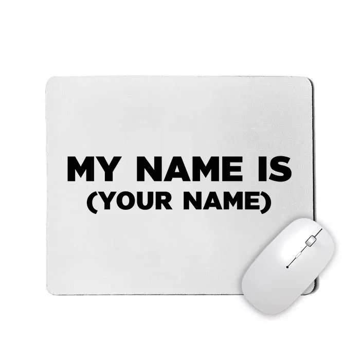 My Name Is Funny Custom Mousepad