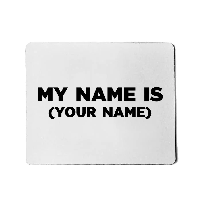 My Name Is Funny Custom Mousepad