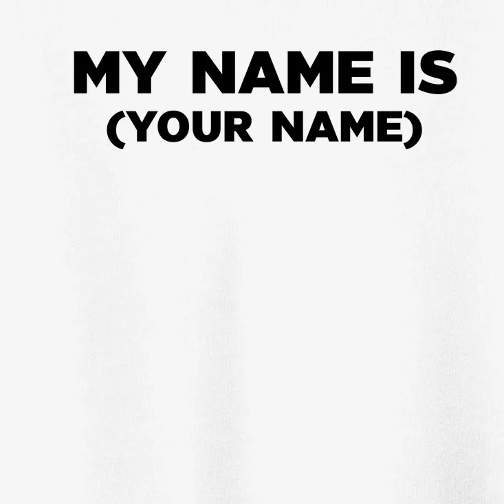 My Name Is Funny Custom Toddler T-Shirt