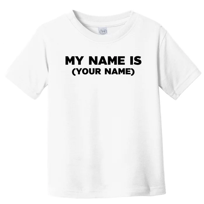 My Name Is Funny Custom Toddler T-Shirt