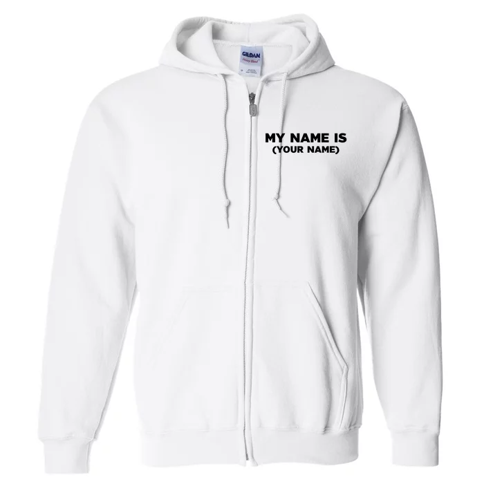 My Name Is Funny Custom Full Zip Hoodie