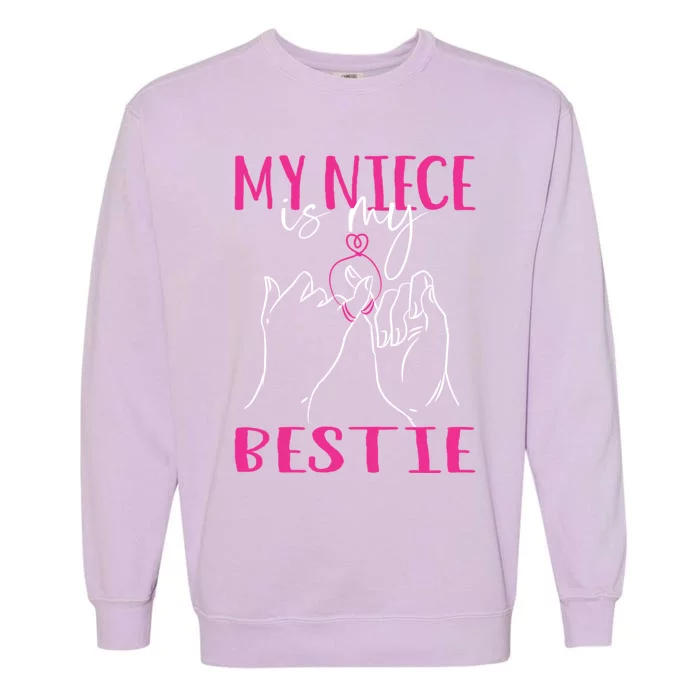 My Niece Is My Bestie Cute For Aunt From Niece Auntie Gift Garment-Dyed Sweatshirt