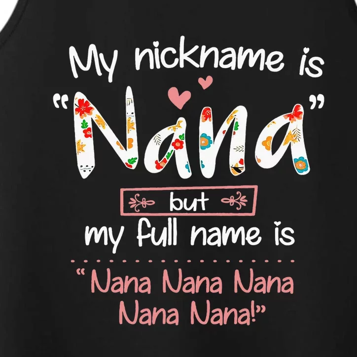 My Nickname Is Nana But My Full Name Grandma MotherS Day Performance Tank