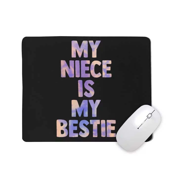 My Niece Is My Bestie For Aunt Uncle Matching Set Tie Dye Mousepad