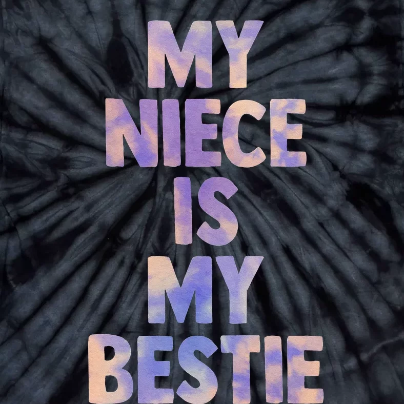 My Niece Is My Bestie For Aunt Uncle Matching Set Tie Dye Tie-Dye T-Shirt