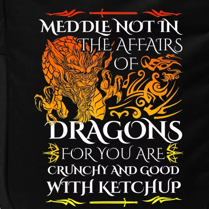 Meddle Not In The Affairs Of Dragons Impact Tech Backpack