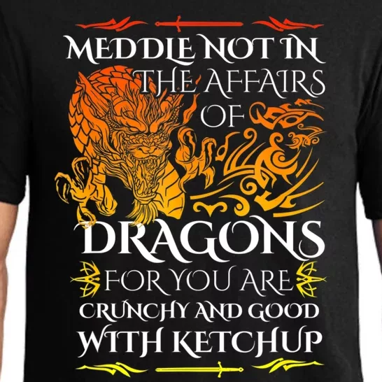 Meddle Not In The Affairs Of Dragons Pajama Set