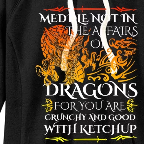 Meddle Not In The Affairs Of Dragons Women's Fleece Hoodie