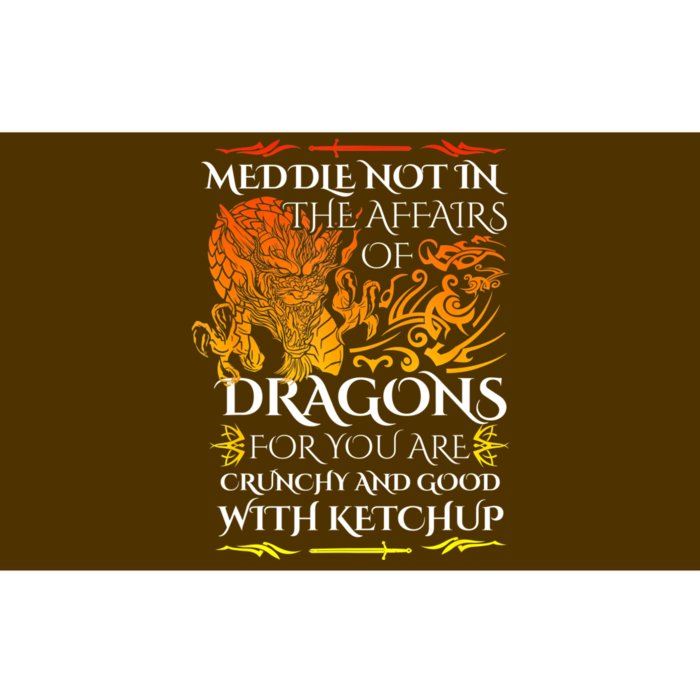 Meddle Not In The Affairs Of Dragons Bumper Sticker