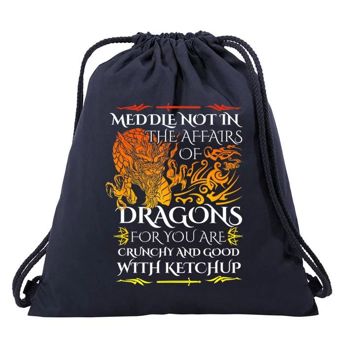 Meddle Not In The Affairs Of Dragons Drawstring Bag