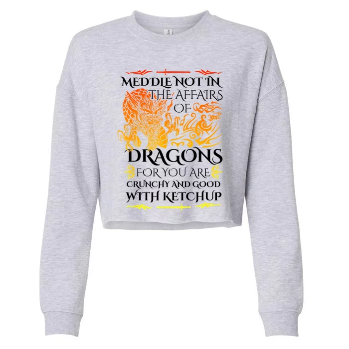 Meddle Not In The Affairs Of Dragons Cropped Pullover Crew