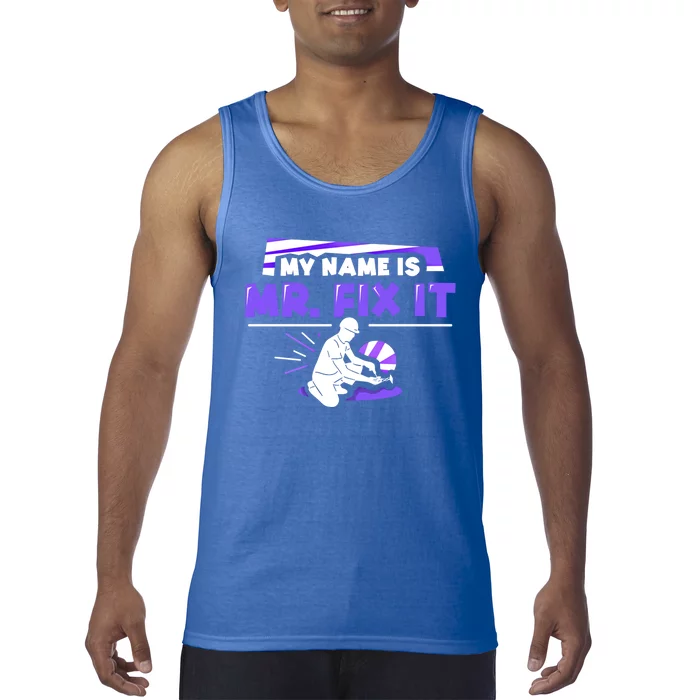 My Name Is Mr Fix It Diy Handy Handy Repairing Funny Gift Tank Top