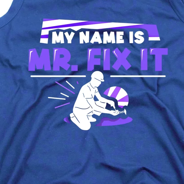 My Name Is Mr Fix It Diy Handy Handy Repairing Funny Gift Tank Top