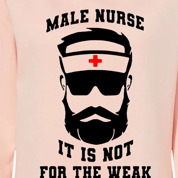 Male Nurse It Is Not For The Weak Womens California Wash Sweatshirt