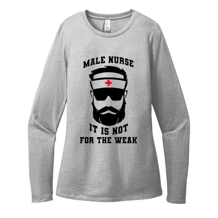 Male Nurse It Is Not For The Weak Womens CVC Long Sleeve Shirt