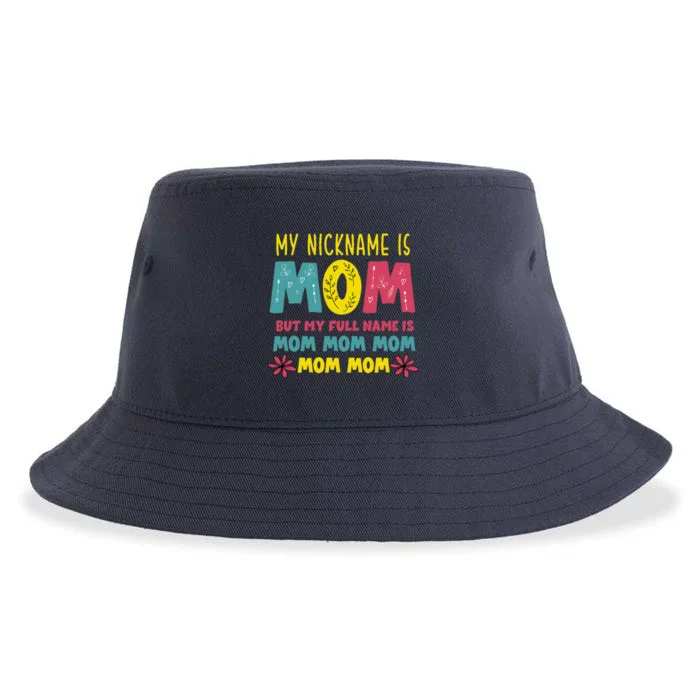 My Nickname Is Mom Full Name Mom Mom Mom Mothers Day Funny Sustainable Bucket Hat