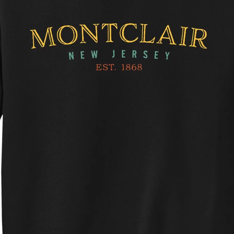 Montclair New Jersey Nj Hometown Tall Sweatshirt