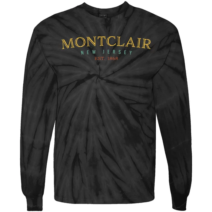 Montclair New Jersey Nj Hometown Tie-Dye Long Sleeve Shirt