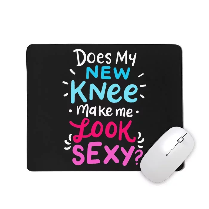 My New Knee Gift Funny Knee Replacement Surgery Joke Mousepad