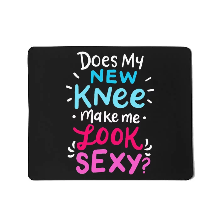 My New Knee Gift Funny Knee Replacement Surgery Joke Mousepad