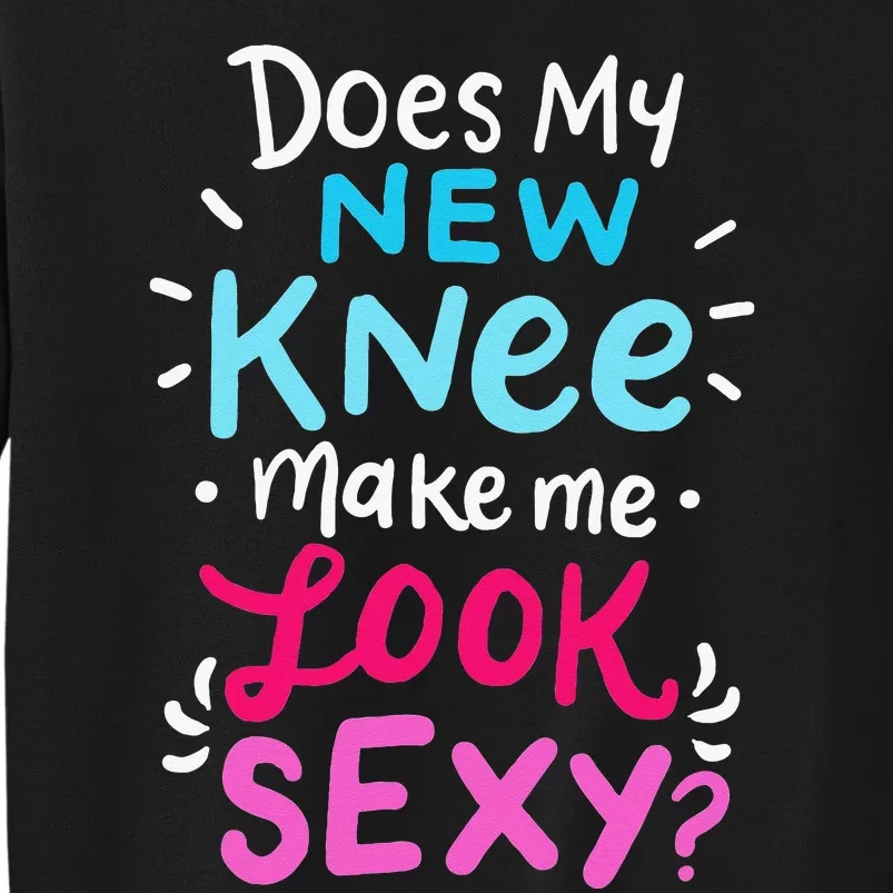 My New Knee Gift Funny Knee Replacement Surgery Joke Tall Sweatshirt