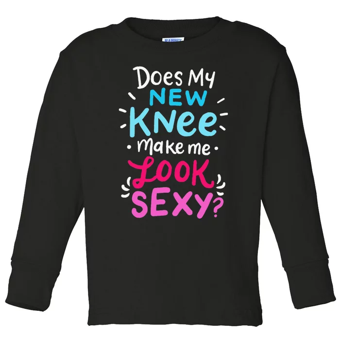 My New Knee Gift Funny Knee Replacement Surgery Joke Toddler Long Sleeve Shirt