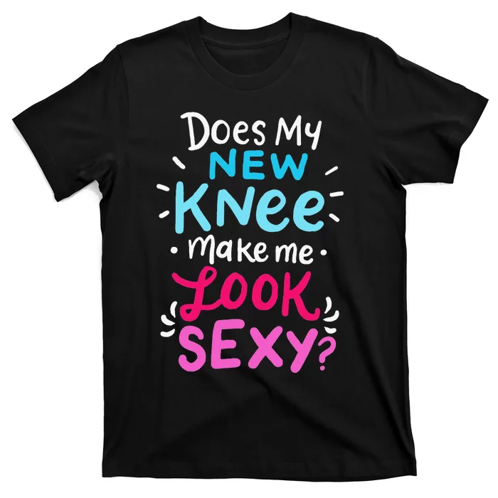 My New Knee Gift Funny Knee Replacement Surgery Joke T-Shirt