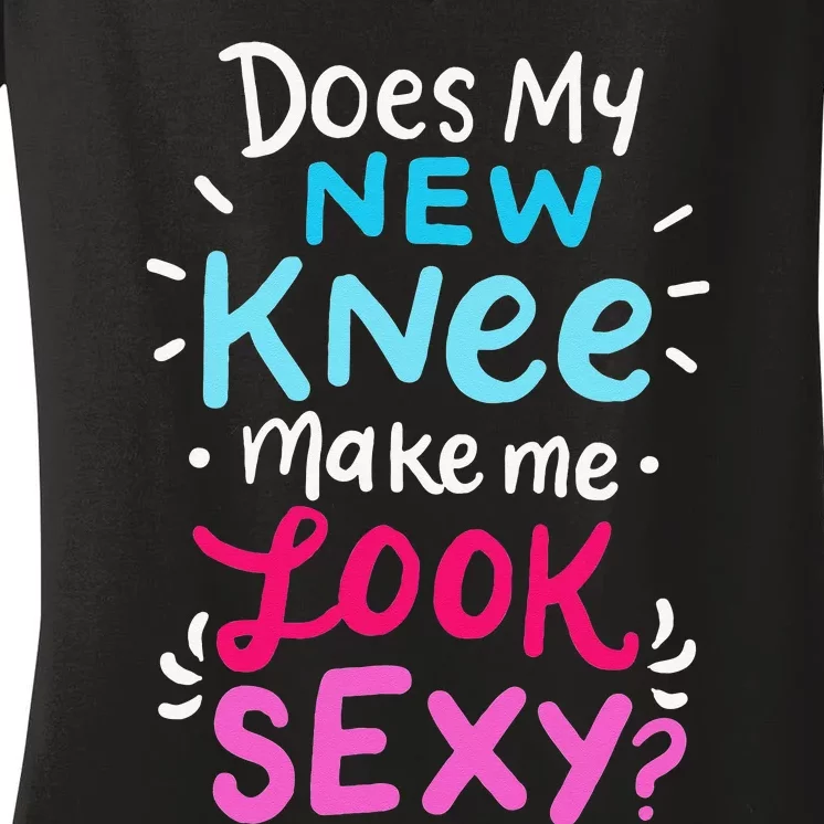 My New Knee Gift Funny Knee Replacement Surgery Joke Women's V-Neck T-Shirt