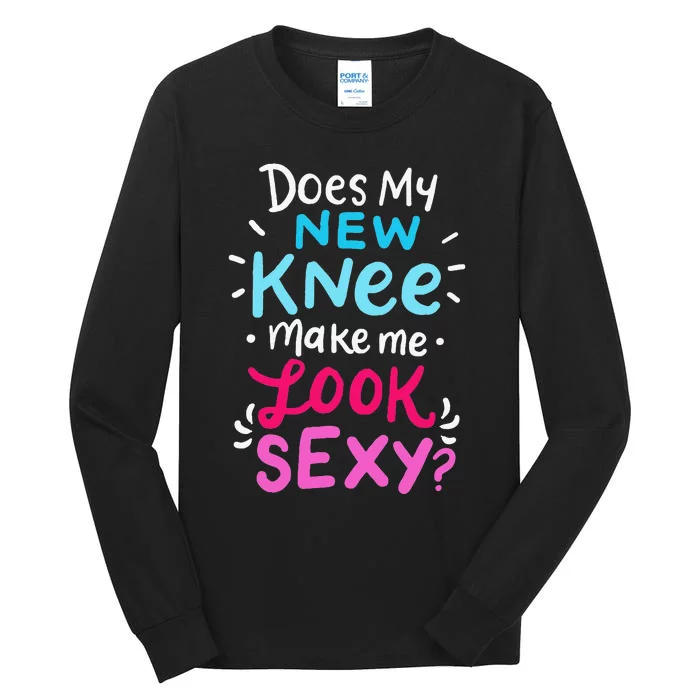 My New Knee Gift Funny Knee Replacement Surgery Joke Tall Long Sleeve T-Shirt