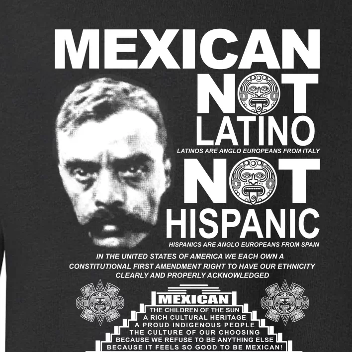 Mexican Not Latino Mexican Pride Zapata Toddler Sweatshirt