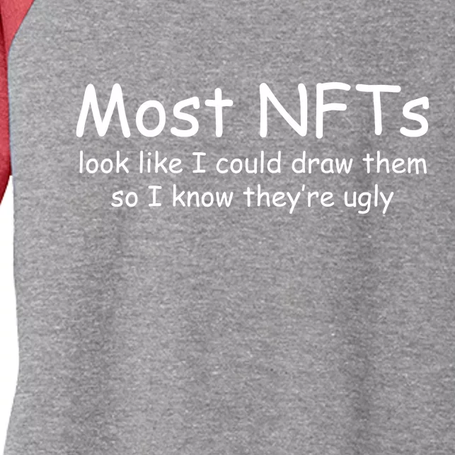 Most NFTs Look Like I Could Draw Them So They're Ugly Women's Tri-Blend 3/4-Sleeve Raglan Shirt