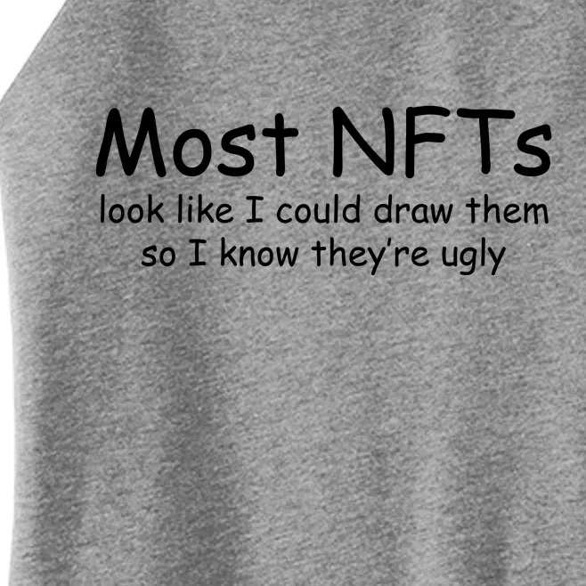 Most NFTs Look Like I Could Draw Them So They're Ugly Women’s Perfect Tri Rocker Tank