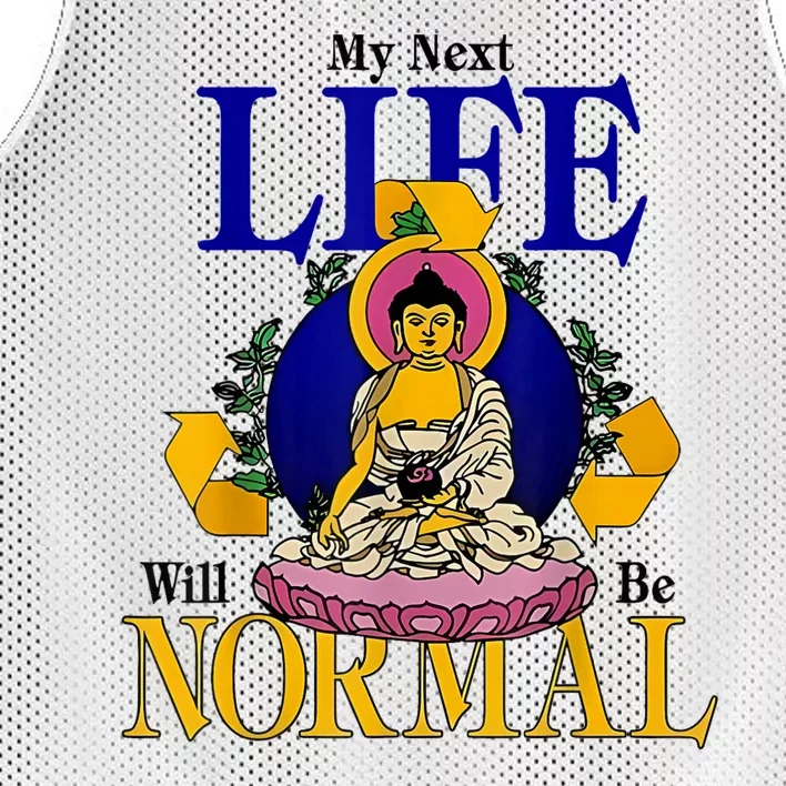 My Next Life Will Be Normal Mesh Reversible Basketball Jersey Tank