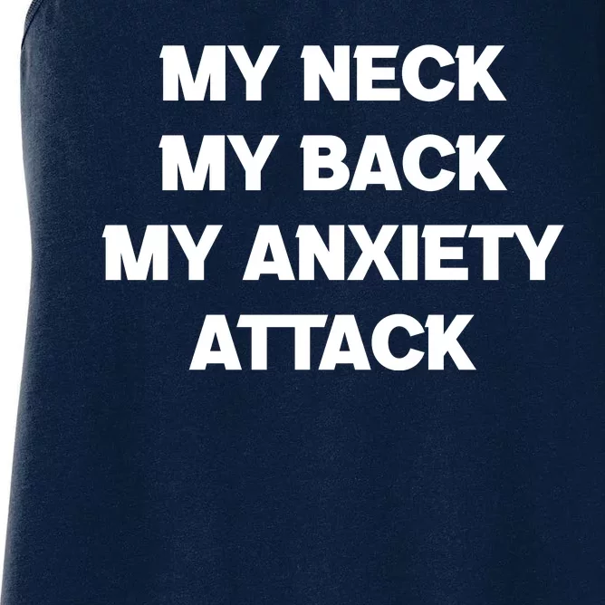 MY NECK MY BACK MY ANXIETY ATTACK Women's Racerback Tank