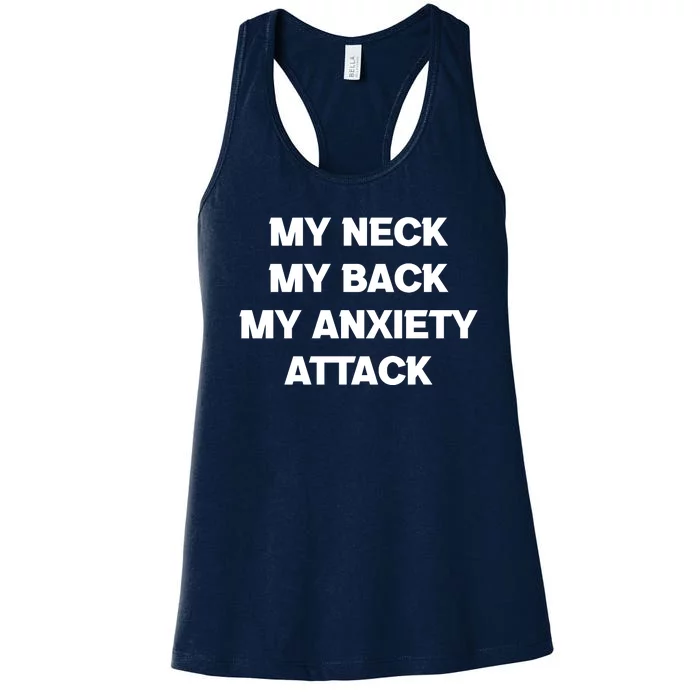 MY NECK MY BACK MY ANXIETY ATTACK Women's Racerback Tank