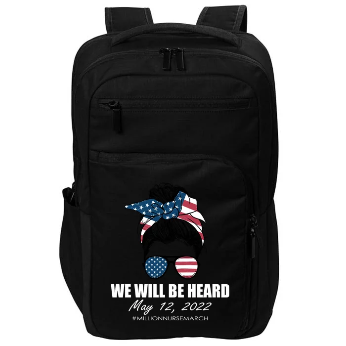 Million Nurse March We Will Be Heard Messy Bun USA Impact Tech Backpack