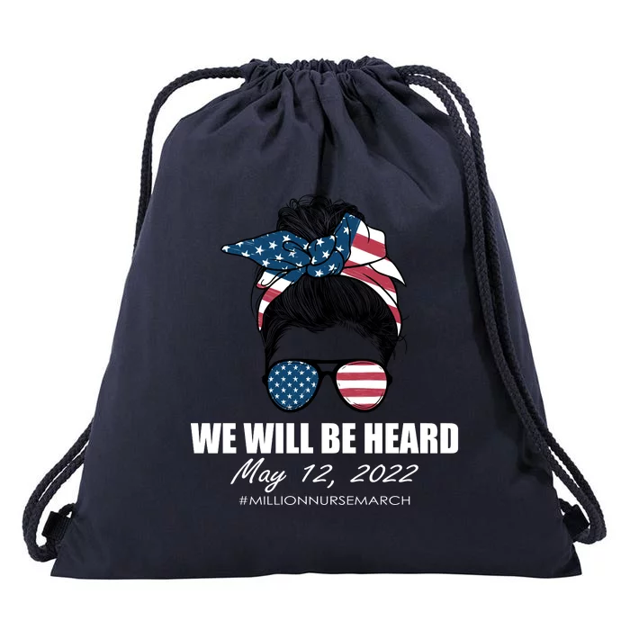 Million Nurse March We Will Be Heard Messy Bun USA Drawstring Bag