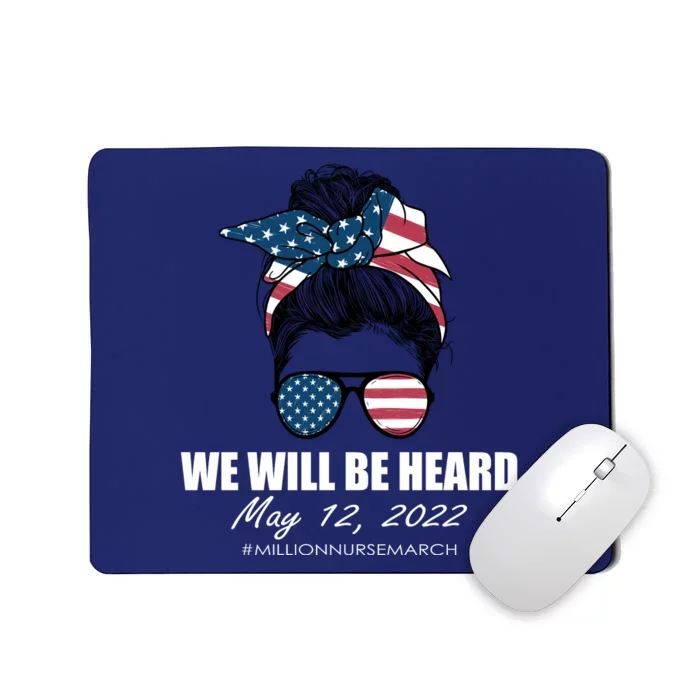 Million Nurse March We Will Be Heard Messy Bun USA Mousepad