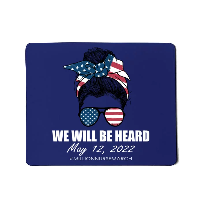 Million Nurse March We Will Be Heard Messy Bun USA Mousepad