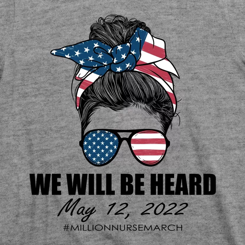 Million Nurse March We Will Be Heard Messy Bun USA T-Shirt