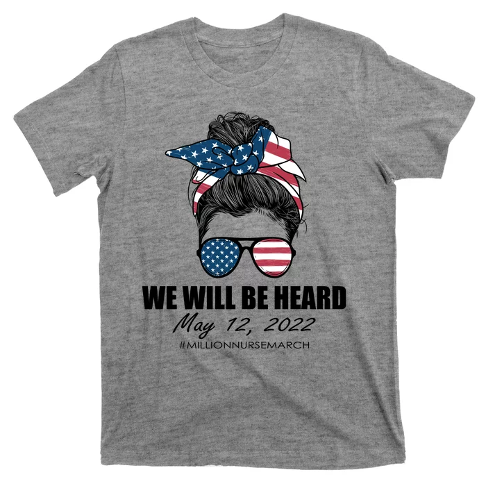 Million Nurse March We Will Be Heard Messy Bun USA T-Shirt