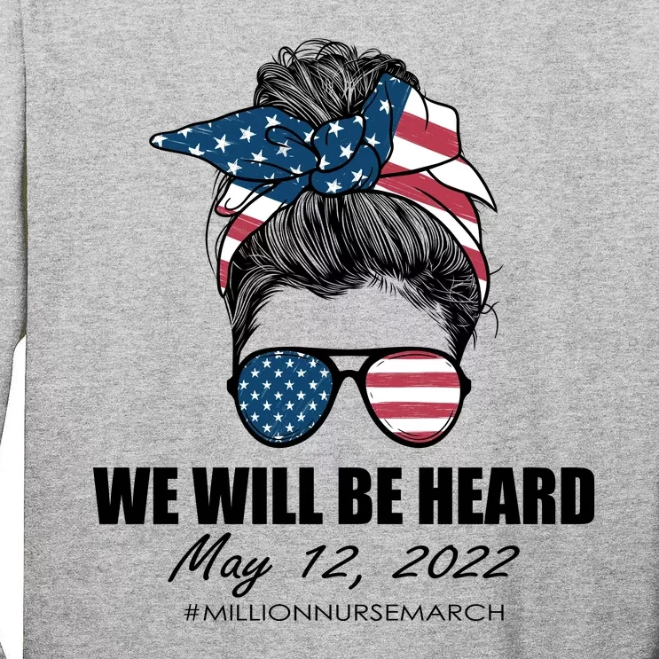 Million Nurse March We Will Be Heard Messy Bun USA Tall Long Sleeve T-Shirt