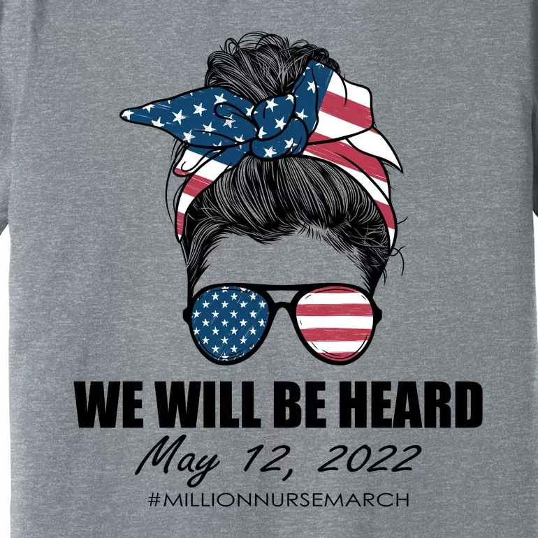 Million Nurse March We Will Be Heard Messy Bun USA Premium T-Shirt