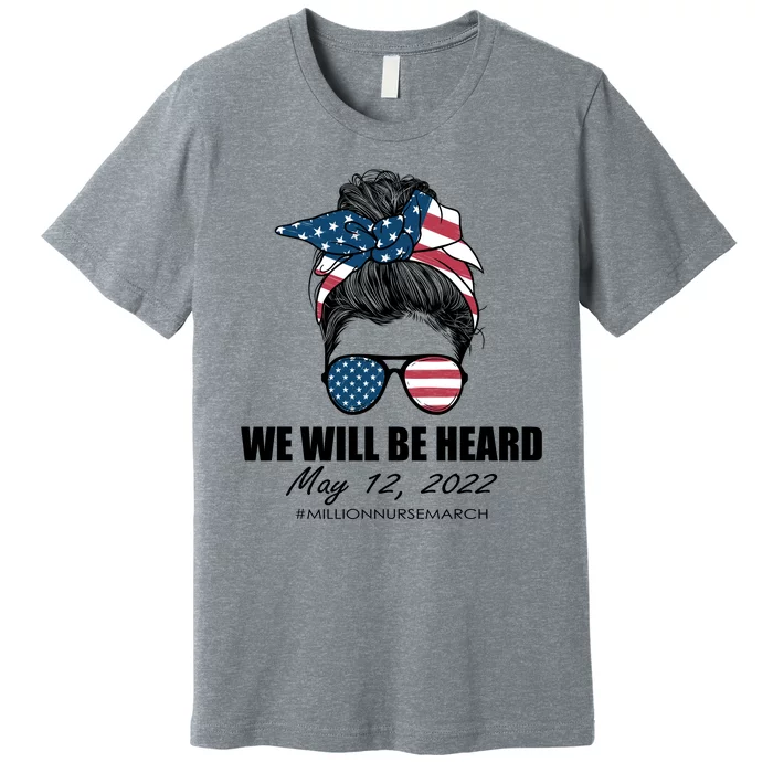 Million Nurse March We Will Be Heard Messy Bun USA Premium T-Shirt