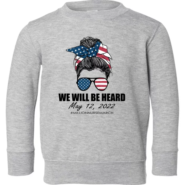 Million Nurse March We Will Be Heard Messy Bun USA Toddler Sweatshirt